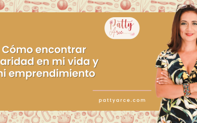 Cómo encontrar Claridad en mi vida y en mi emprendimiento